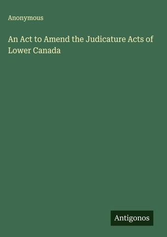 An Act to Amend the Judicature Acts of Lower Canada