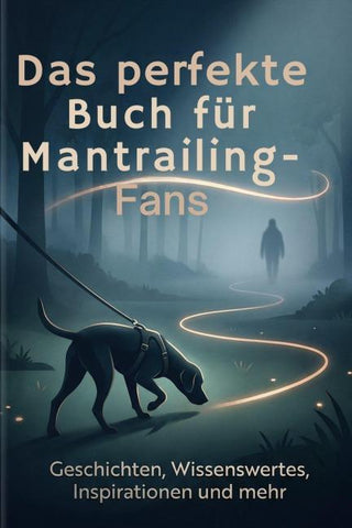 Das perfekte Buch für Mantrailing-Fans