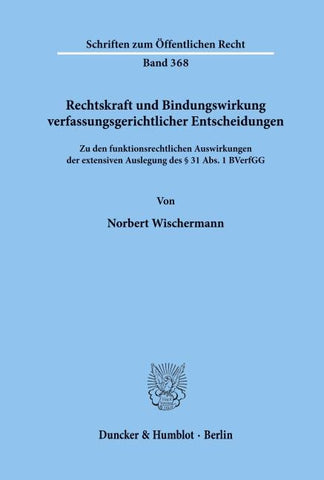 Rechtskraft und Bindungswirkung verfassungsgerichtlicher Entscheidungen.