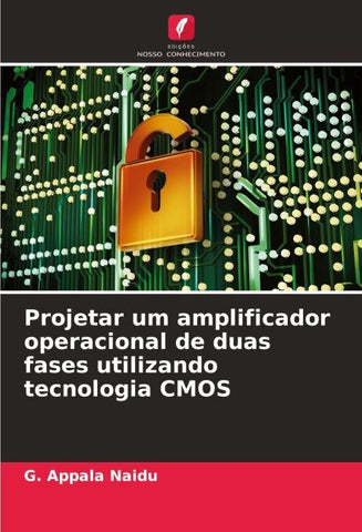 Projetar um amplificador operacional de duas fases utilizando tecnologia CMOS