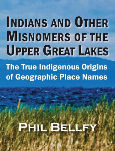 Indians and Other Misnomers of the Upper Great Lakes