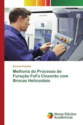 Melhoria do Processo de Furação FoFo Cinzento com Brocas Helicoidais