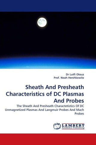 Sheath And Presheath Characteristics of DC Plasmas And Probes