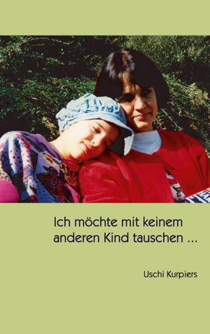 Ich möchte mit keinem anderen Kind tauschen ...