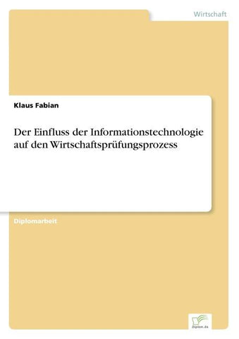 Der Einfluss der Informationstechnologie auf den Wirtschaftsprüfungsprozess
