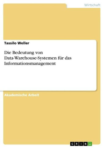 Die Bedeutung von Data-Warehouse-Systemen für das Informationsmanagement