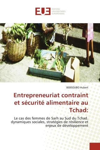 Entrepreneuriat contraint et sécurité alimentaire au Tchad: