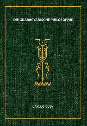 Die Guaracyanische Philosophie