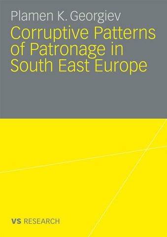 Corruptive Patterns of Patronage in South East Europe