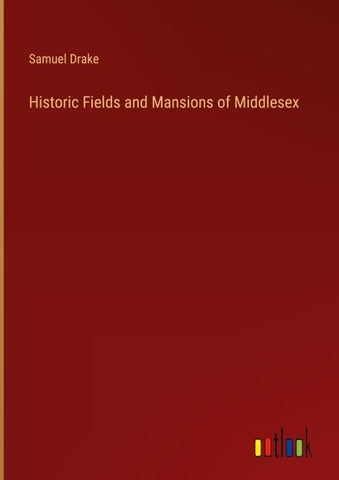 Historic Fields and Mansions of Middlesex