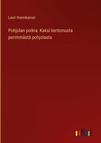 Pohjolan poikia: Kaksi kertomusta perimmästä pohjolasta