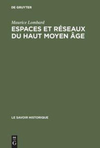 Espaces et réseaux du haut moyen âge