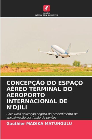 CONCEPÇÃO DO ESPAÇO AÉREO TERMINAL DO AEROPORTO INTERNACIONAL DE N'DJILI