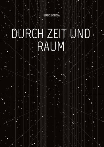 DURCH ZEIT UND RAUM