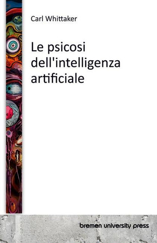 Le psicosi dell'intelligenza artificiale