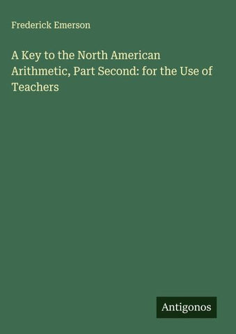 A Key to the North American Arithmetic, Part Second: for the Use of Teachers