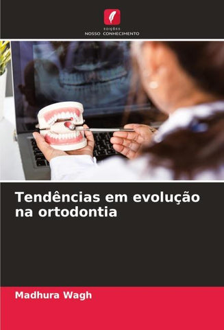 Tendências em evolução na ortodontia