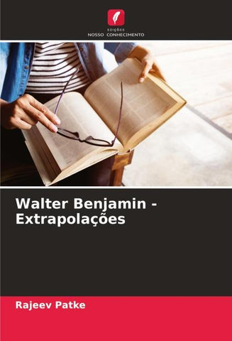 Walter Benjamin - Extrapolações