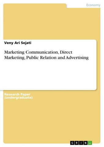 Marketing Communication, Direct Marketing, Public Relation and Advertising