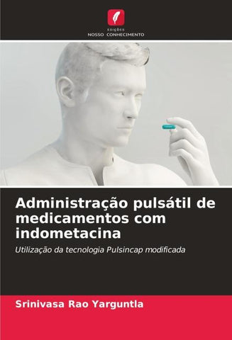 Administração pulsátil de medicamentos com indometacina