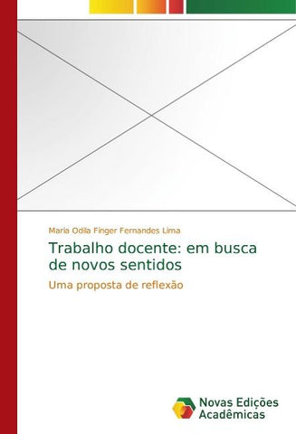 Trabalho docente: em busca de novos sentidos