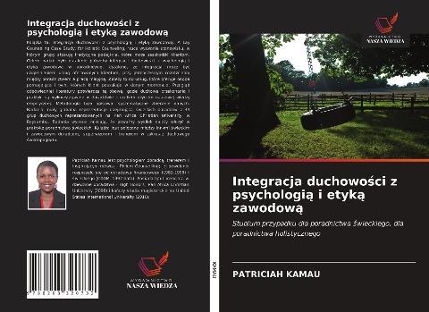 Integracja duchowo¿ci z psychologi¿ i etyk¿ zawodow¿