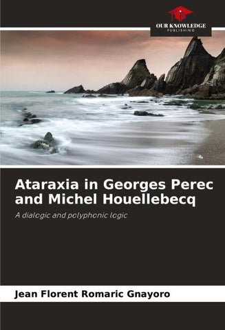 Ataraxia in Georges Perec and Michel Houellebecq