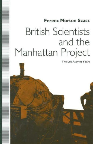 British Scientists and the Manhattan Project