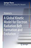 A Global Kinetic Model for Electron Radiation Belt Formation and Evolution