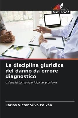 La disciplina giuridica del danno da errore diagnostico