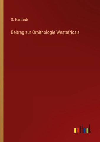 Beitrag zur Ornithologie Westafrica's