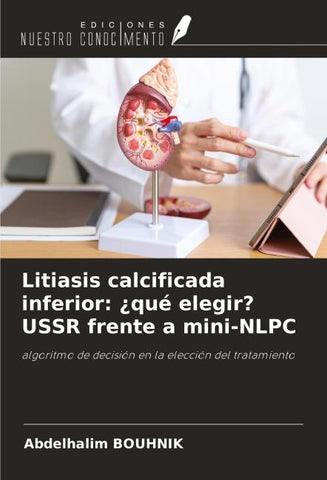 Litiasis calcificada inferior: ¿qué elegir? USSR frente a mini-NLPC