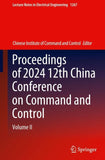 Proceedings of 2024 12th China Conference on Command and Control