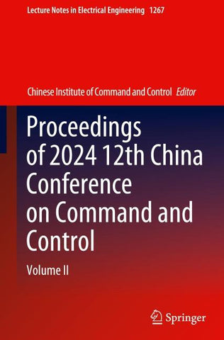 Proceedings of 2024 12th China Conference on Command and Control