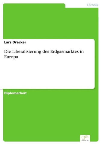 Die Liberalisierung des Erdgasmarktes in Europa