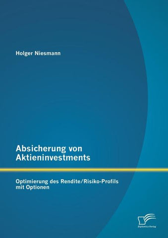 Absicherung von Aktieninvestments: Optimierung des Rendite/Risiko-Profils mit Optionen