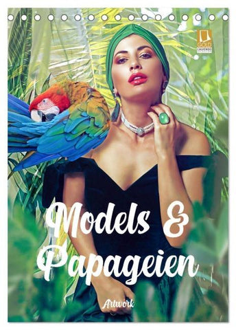 Models und Papageien - Artwork (Tischkalender 2026 DIN A5 hoch), CALVENDO Monatskalender