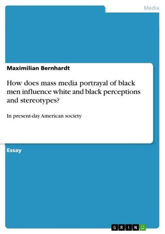 How does mass media portrayal of black men influence white and black perceptions and stereotypes?