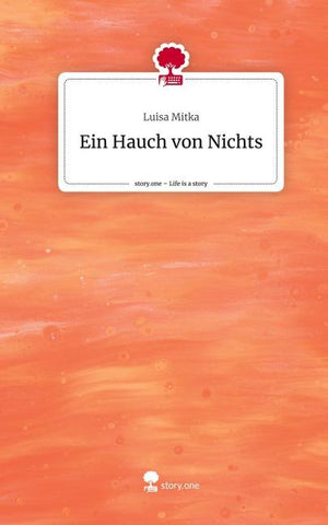 Ein Hauch von Nichts. Life is a Story - story.one