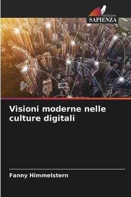Visioni moderne nelle culture digitali