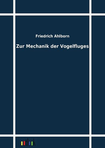 Zur Mechanik der Vogelfluges