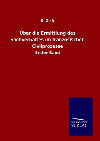 Über die Ermittlung des Sachverhaltes im französischen Civilprozesse
