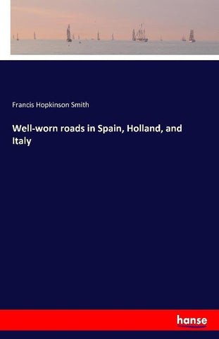 Well-worn roads in Spain, Holland, and Italy