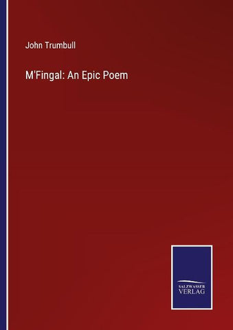M'Fingal: An Epic Poem