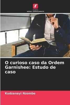 O curioso caso da Ordem Garnishee: Estudo de caso