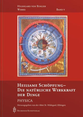 Heilsame Schöpfung - Die natürliche Wirkkraft der Dinge