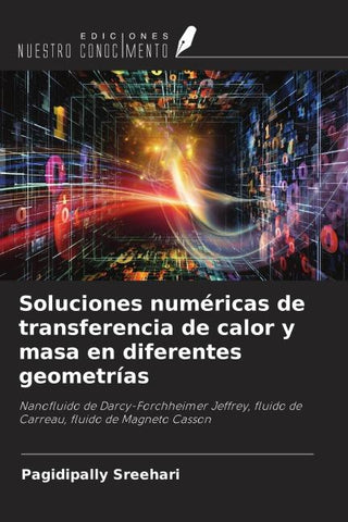 Soluciones numéricas de transferencia de calor y masa en diferentes geometrías