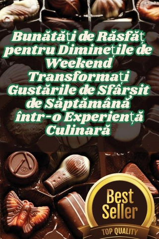 Bun¿t¿¿i de R¿sf¿¿ pentru Dimine¿ile de Weekend Transforma¿i Gust¿rile de Sfâr¿it de S¿pt¿mân¿ într-o Experien¿¿ Culinar¿