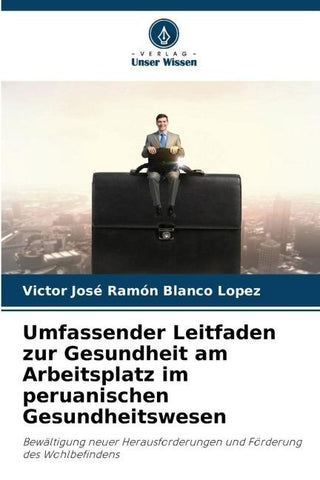 Umfassender Leitfaden zur Gesundheit am Arbeitsplatz im peruanischen Gesundheitswesen