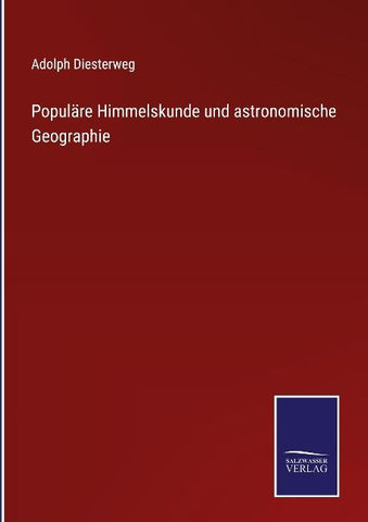Populäre Himmelskunde und astronomische Geographie